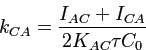 $\displaystyle k_{CA}=\frac{I_{AC}+I_{CA}}{2K_{AC}\tau C_{0}}
$