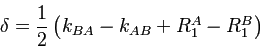 $\delta=\dfrac{1}{2}\left(k_{BA}-k_{AB}+R_{1}^{A}-R_{1}^{B}\right)$