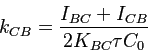 $\displaystyle k_{CB}=\frac{I_{BC}+I_{CB}}{2K_{BC}\tau C_{0}}
$