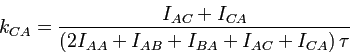 $\displaystyle k_{CA}=\frac{I_{AC}+I_{CA}}{\left(2I_{AA}+I_{AB}+I_{BA}+I_{AC}+I_{CA}\right)\tau}
$