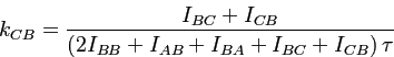 $\displaystyle k_{CB}=\frac{I_{BC}+I_{CB}}{\left(2I_{BB}+I_{AB}+I_{BA}+I_{BC}+I_{CB}\right)\tau}
$